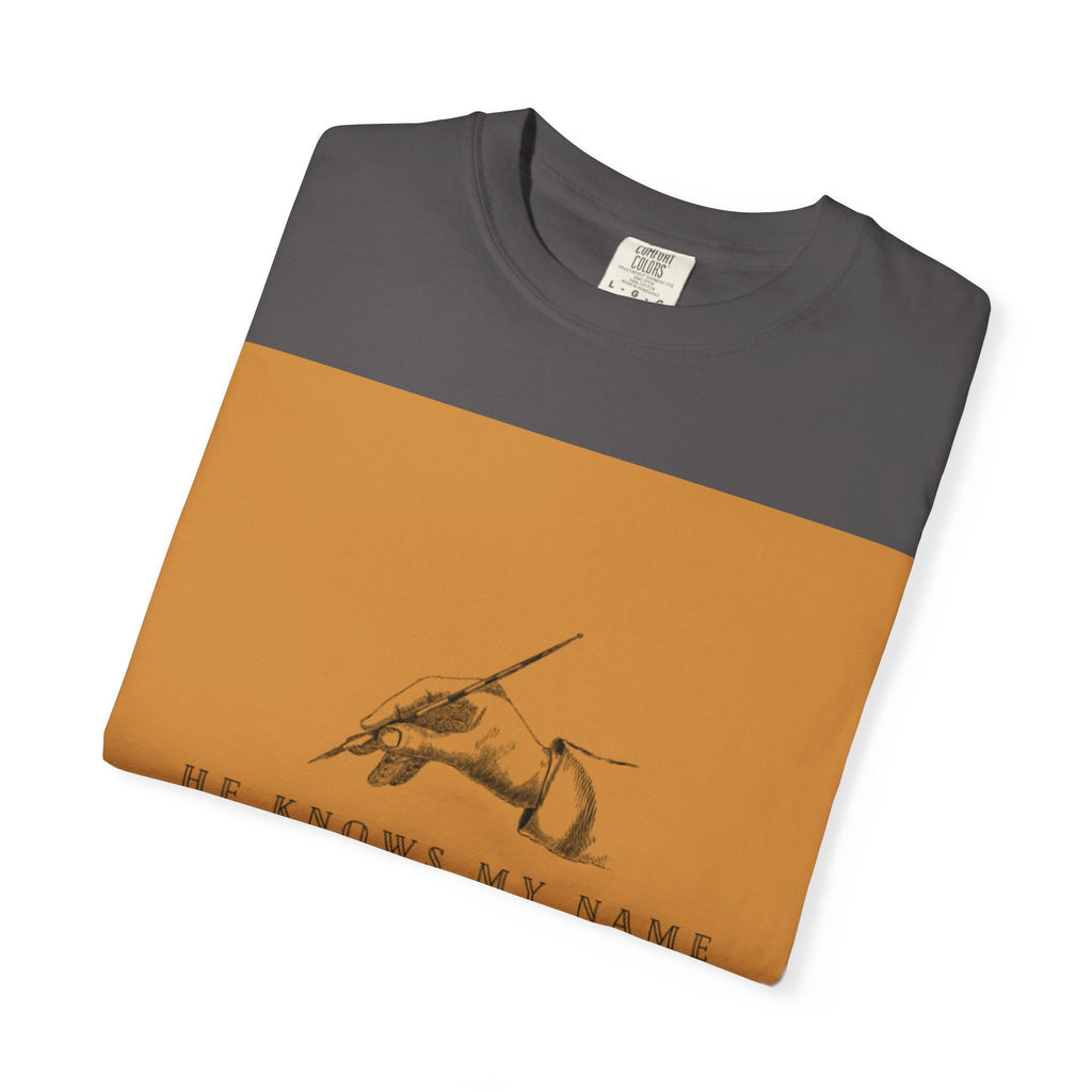 He Knows My Name Unisex Garment-Dyed T-Shirt - Inspirational Graphic Tee